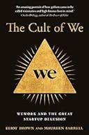 Cover image of book titled The Cult of We: WeWork and the Great Start-Up Delusion