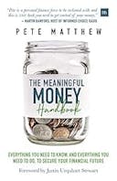 Cover image of book titled The Meaningful Money Handbook: Everything you need to KNOW and everything you need to DO to secure your financial future