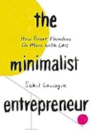 Cover image of book titled The Minimalist Entrepreneur: How Great Founders Do More with Less