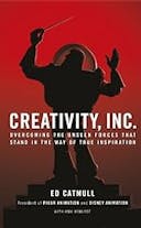 Cover image of book titled Creativity, Inc.: Overcoming the Unseen Forces That Stand in the Way of True Inspiration