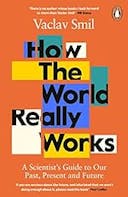 Cover image of book titled How the World Really Works: A Scientist’s Guide to Our Past, Present and Future