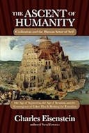 Cover image of book titled The Ascent of Humanity: Civilization and the Human Sense of Self