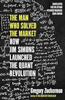 Cover image of book titled The Man Who Solved the Market: How Jim Simons Launched the Quant Revolution