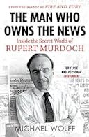 Cover image of book titled The Man Who Owns the News: Inside the Secret World of Rupert Murdoch