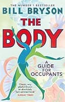 Cover image of book titled The Body: A Guide for Occupants - THE SUNDAY TIMES NO.1 BESTSELLER