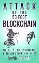 Cover image of book titled Attack of the 50 Foot Blockchain: Bitcoin, Blockchain, Ethereum & Smart Contracts