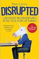 Cover image of book titled Disrupted: Ludicrous Misadventures in the Tech Start-up Bubble
