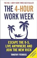Cover image of book titled The 4-Hour Work Week: Escape the 9-5, Live Anywhere and Join the New Rich