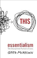 Cover image of book titled Essentialism: The Disciplined Pursuit of Less