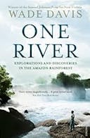 Cover image of book titled One River: Explorations and Discoveries in the Amazon Rain Forest