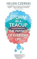 Cover image of book titled Storm in a Teacup: The Physics of Everyday Life