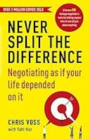Cover image of book titled Never Split the Difference: Negotiating as if Your Life Depended on It