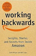 Cover image of book titled Working Backwards: Insights, Stories, and Secrets from Inside Amazon