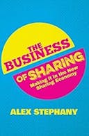 Cover image of book titled The Business of Sharing: Making it in the New Sharing Economy